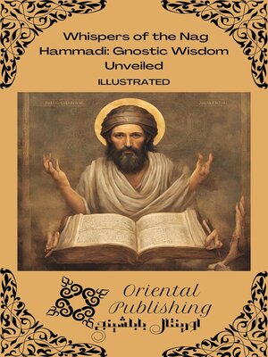 cover image of Whispers of the Nag Hammadi Gnostic Wisdom Unveiled